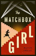 Cover Image for The Matchbox Girl: Lose Yourself in This Autumn's Most Captivating Historical Novel -- Alice Jolly, Hardcover