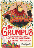 Cover Image for The Grumpus: And His Dastardly, Dreadful Christmas Plan -- Alex T. Smith, Hardcover