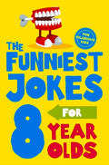 Cover Image for The Funniest Jokes for 8 Year Olds -- MacMillan Children's Books, Paperback