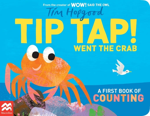 Cover Image for Tip Tap Went the Crab: A First Book of Counting -- Tim Hopgood, Board Books