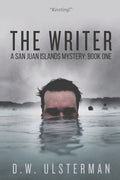 Cover Image for The Writer: A Dark Thriller -- D. W. Ulsterman, Paperback