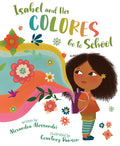 Cover Image for Isabel and Her Colores Go to School -- Alexandra Alessandri, Hardcover