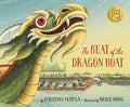 Cover Image for The Beat of the Dragon Boat -- Christina Matula, Hardcover