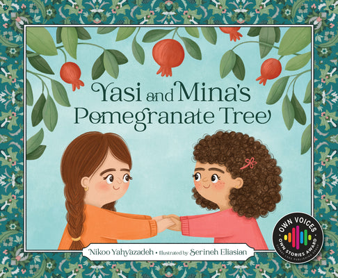 Cover Image for Yasi and Mina's Pomegranate Tree -- Nikoo Yahyazadeh, Hardcover