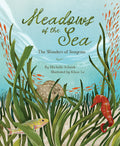 Cover Image for Meadows of the Sea: The Wonders of Seagrass -- Michelle Schaub, Hardcover