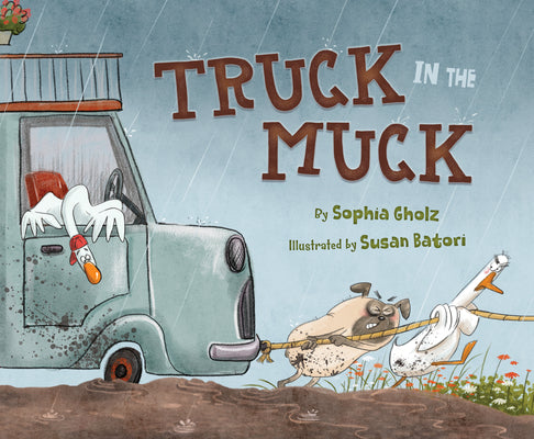 Cover Image for Truck in the Muck -- Sophia Gholz, Hardcover