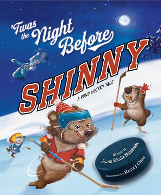 Cover Image for Twas the Night Before Shinny: A Pond Hockey Tale -- Lorna Schultz Nicholson, Hardcover