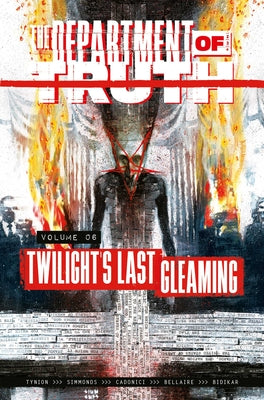 Cover Image for The Department of Truth Volume 6: Twilight's Last Gleaming -- James Tynion IV, Paperback