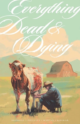 Cover Image for Everything Dead & Dying -- Tate Brombal, Paperback
