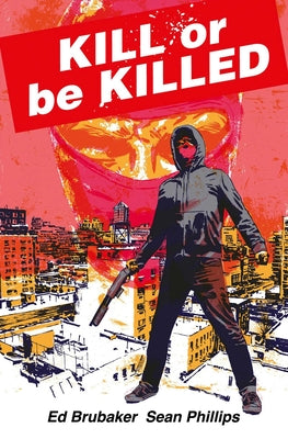Cover Image for Kill or Be Killed Compendium -- Ed Brubaker, Paperback
