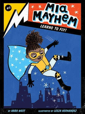 Cover Image for MIA Mayhem Learns to Fly! -- Kara West, Paperback