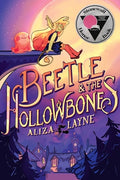 Cover Image for Beetle & the Hollowbones -- Aliza Layne, Paperback