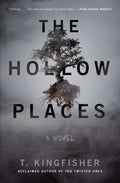 Cover Image for The Hollow Places -- T. Kingfisher, Paperback