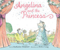 Cover Image for Angelina and the Princess -- Katharine Holabird, Hardcover