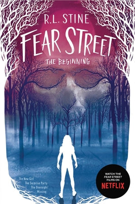 Cover Image for Fear Street the Beginning: The New Girl; The Surprise Party; The Overnight; Missing -- R. L. Stine, Paperback