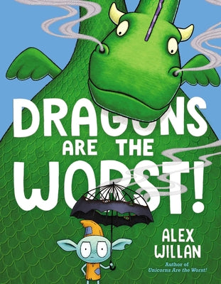 Cover Image for Dragons Are the Worst! -- Alex Willan, Hardcover
