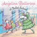 Cover Image for Angelina Ballerina at Ballet School -- Katharine Holabird, Paperback
