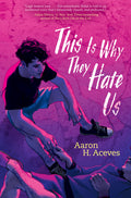 Cover Image for This Is Why They Hate Us -- Aaron H. Aceves, Paperback