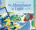 Cover Image for An Abundance of Light: A Story of Matisse in Morocco -- Lauren Stringer, Hardcover