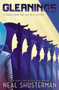 Cover Image for Gleanings: Stories from the Arc of a Scythe -- Neal Shusterman, Hardcover