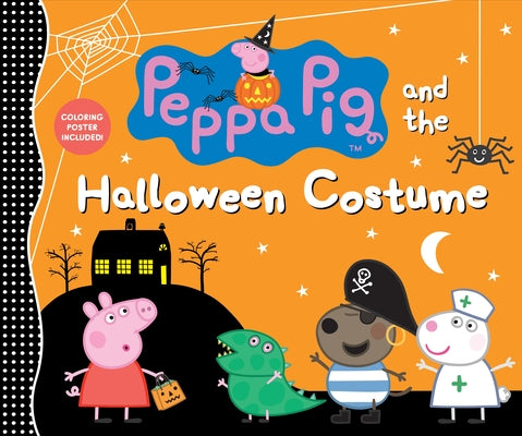 Cover Image for Peppa Pig and the Halloween Costume: (A Spooky-Fun Story of Dress-Up, Imagination, and Fall Festivities - Perfect for Toddlers, Preschoolers, and Kids -- Candlewick Press, Hardcover