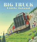 Cover Image for Big Truck Little Island: (A Big Rig Breakdown Sparks Clever Teamwork and Cooperation - For Kids Ages 3-7) -- Chris Van Dusen, Hardcover