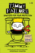 Cover Image for Timmy Failure: Sanitized for Your Protection -- Stephan Pastis, Paperback