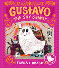 Cover Image for Gustavo, the Shy Ghost: (A Halloween Picture Book Celebrating Friendship, Courage, and Cultural Traditions - For Toddlers, Preschoolers, and 1-2 Grade -- Flavia Z. Drago, Hardcover