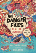 Cover Image for The Danger Files: Real-Life Disasters -- Anna Crowley Redding, Hardcover