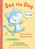 Cover Image for See the Dog: Three Stories about a Cat -- David Larochelle, Hardcover