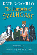 Cover Image for The Puppets of Spelhorst: (A Magical Middle-Grade Fantasy Novel about Adventure, Friendship, and Finding Your Purpose - For Kids Ages 7-10 in Grades 2 -- Kate DiCamillo, Hardcover