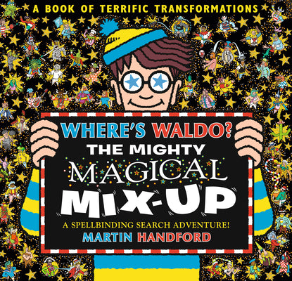 Cover Image for Where's Waldo? the Mighty Magical Mix-Up: A Spellbinding Search & Find Adventure (a Hidden Object Activity Book with Wizard Whitebeard - A Perfect Gif -- Martin Handford, Hardcover