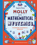 Cover Image for Molly and the Mathematical Mysteries: Ten Interactive Adventures in Mathematical Wonderland -- Eugenia Cheng, Hardcover