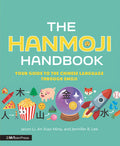 Cover Image for The Hanmoji Handbook: Your Guide to the Chinese Language Through Emoji -- Jason Li, Hardcover