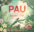 Cover Image for Pau: The Last Song of the Kaua'i 'O'o -- Tony Piedra, Hardcover