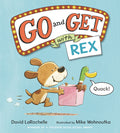 Cover Image for Go and Get with Rex: (An Alphabet Game Story and Creative Letter Hunt Book for Reading Readiness for Kids Ages 4-8) -- David Larochelle, Hardcover