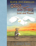 Cover Image for Orris and Timble: Lost and Found: (A Sweet and Funny Early Chapter Book about Friendship, Trust, and Finding Your Way - For Kids Ages 5-8 in Grades K- -- Kate DiCamillo, Hardcover
