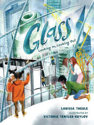 Cover Image for Glass: Looking In, Looking Out -- Larissa Theule, Hardcover