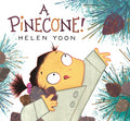 Cover Image for A Pinecone! -- Helen Yoon, Hardcover
