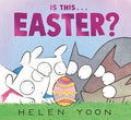 Cover Image for Is This . . . Easter?: (A Playful Story of Easter Holiday Traditions for Kids Ages 2-5) -- Helen Yoon, Hardcover