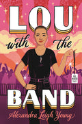Cover Image for Lou with the Band -- Alexandra Leigh Young, Hardcover