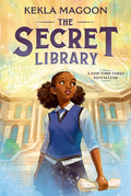 Cover Image for The Secret Library: (A Magical Time-Travel Adventure about Family, Courage, and Identity for Middle-Grade Readers Ages 8-12 in Grades 3-7) -- Kekla Magoon, Hardcover