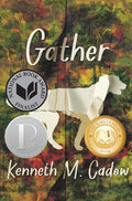 Cover Image for Gather: (A Coming-Of-Age Young Adult Novel about Addiction, Family Struggles, Friendship, and Finding Hope in a Small Town - For Teens Ages 14-17) -- Kenneth M. Cadow, Hardcover
