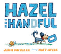 Cover Image for Hazel the Handful -- Jamie Michalak, Hardcover