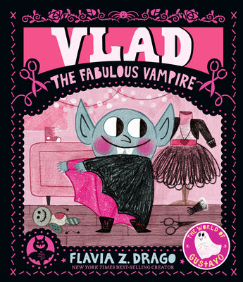 Cover Image for Vlad, the Fabulous Vampire: (A Halloween Picture Book Celebrating Individuality and Friendship for Toddlers, Preschoolers, and Kids Ages 2-5) -- Flavia Z. Drago, Hardcover
