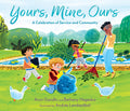 Cover Image for Yours, Mine, Ours: A Celebration of Service and Community -- Arun Gandhi, Hardcover