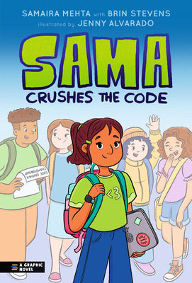 Cover Image for Sama Crushes the Code: A Graphic Novel -- Samaira Mehta, Hardcover