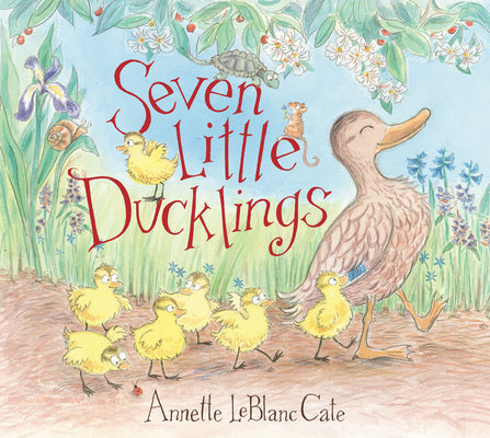 Cover Image for Seven Little Ducklings: (An Adorable Counting Book for Kids Ages 2-5) -- Annette LeBlanc Cate, Hardcover