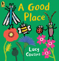 Cover Image for A Good Place -- Lucy Cousins, Paperback