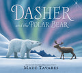 Cover Image for Dasher and the Polar Bear -- Matt Tavares, Hardcover
